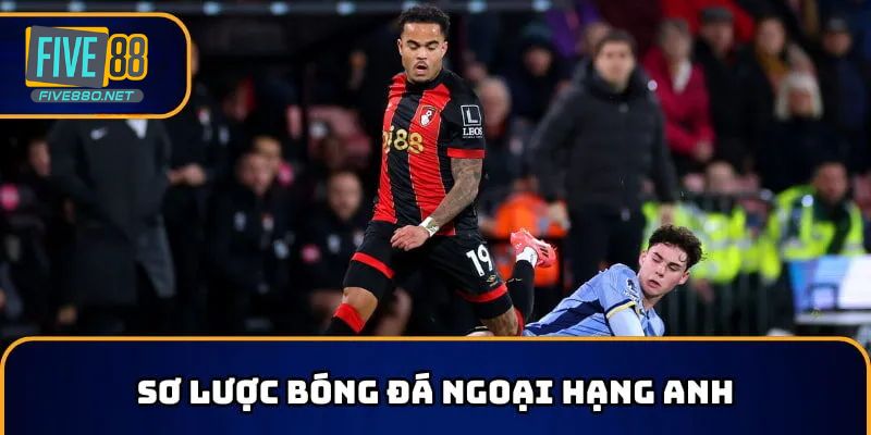 Bóng đá Ngoại Hạng Anh được coi là giải đấu hấp dẫn nhất hành tinh